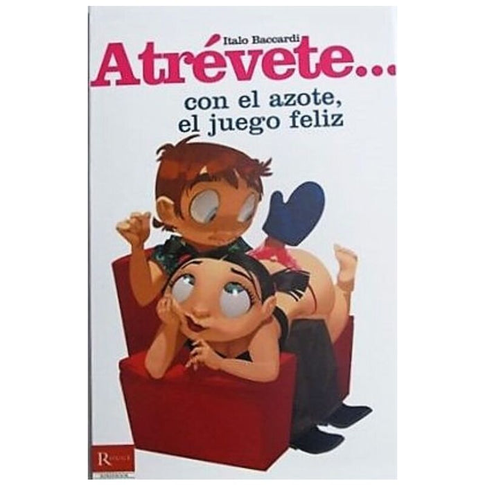 Atrevete... Con El Azote, El Juego Feliz